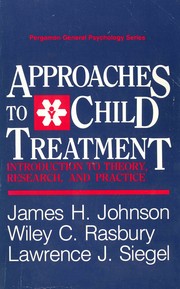 Approaches to child treatment : introduction to theory, research and practice /