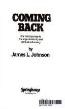 Coming back : one man's journey to the edge of eternity and spiritual rediscovery /