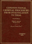 Constitutional criminal procedure : from investigation to trial /