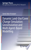 Dynamic land use/cover change modelling Geosimulation and multiagent-based modelling /