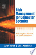 Risk management for computer security Protecting your network and information assets /