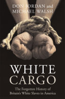White cargo the forgotten history of Britain's White slaves in America /