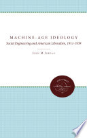 Machine-age ideology social engineering and American liberalism, 1911-1939 /