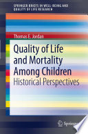 Quality of Life and Mortality Among Children Historical Perspectives /
