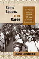 Sonic spaces of the Karoo the sacred music of a South African coloured community /