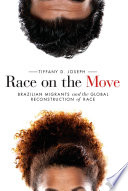 Race on the move : Brazilian migrants and the global reconstruction of race /