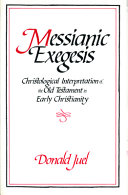 Messianic exegesis : christological interpretation of the... /