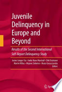 Juvenile Delinquency in Europe and Beyond Results of the Second International Self-Report Delinquency Study /