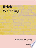 Brick watching