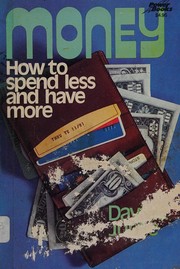 Money, how to spend less and have more /