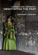 Namibia and Germany : negotiating the past /