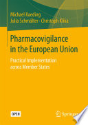 Pharmacovigilance in the European Union Practical Implementation across Member States /