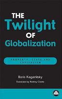 The twilight of globalization property, state and capitalism /