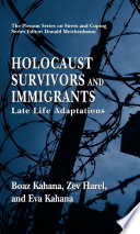Holocaust Survivors and Immigrants Late Life Adaptations /