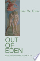 Out of Eden Adam and Eve and the problem of evil /