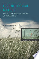 Technological nature adaptation and the future of human life /