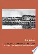 The human sausage factory : a study of post-war rumour in Tartu /