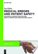 Medical errors and patient safety strategies to reduce and disclose medical errors and improve patient safety /