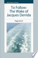 To follow the wake of Jacques Derrida /