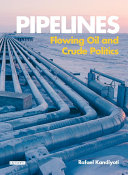 Pipelines flowing oil and crude politics /