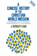 A concise history of the Christian world missions : a panoramic view of missions from pentecost to the present /