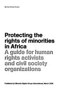 Protecting the rights of minorities in Africa : a guide for human rights activists and civil society organizations Author: Kane, Ibrahima /