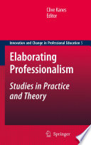 Elaborating Professionalism Studies in Practice and Theory /