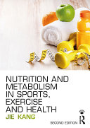Nutrition and Metabolism in Sports, Exercise and Health /