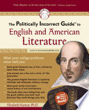 The politically incorrect guide to English and American literature
