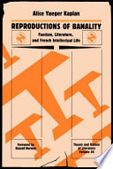 Reproductions of banality fascism, literature, and French intellectual life /