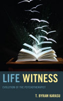 Life witness : evolution of the psychotherapist /
