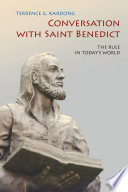 Conversation with Saint Benedict : the rule in today's world /