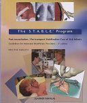 The S.T.A.B.L.E. Program pre-transport / post-resuscitation stabilization care of sick infants : guidelines for neonatal healthcare providers : learner provider manual /