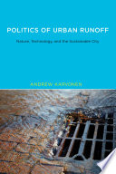 Politics of urban runoff nature, technology, and the sustainable city /