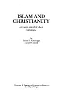 Islam and Christianity. : a muslim and a christian dialogue /