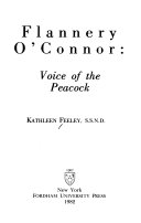 Flannery O' Connor : voice of the peacock /