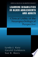 Learning disabilities in older adolescents and adults clinical utility of the neuropsychological perspective /