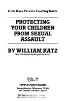 Protecting your children from sexual assault /
