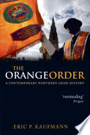 The Orange Order a contemporary Northern Irish history /