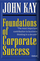 Foundations of corporate success : how business strategies add value /