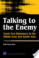 Talking to the enemy track two diplomacy in the Middle East and South Asia /