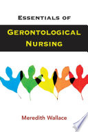 Essentials of gerontological nursing