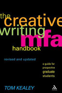 The creative writing MFA handbook : a guide for prospective graduates students /