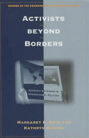 Activists beyond borders : advocacy networks in international politics /