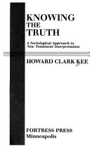 Knowing the truth : a sociological approach to new testament interpretation /
