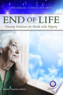 End of life nursing solutions for death with dignity /