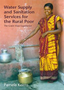 Water supply and sanitation services for the rural poor : the Gram Vikas experience /
