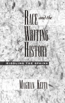 Race and the writing of history riddling the sphinx /