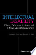 Intellectual disability ethics, dehumanization, and a new moral community /