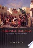 Colonial madness psychiatry in French North Africa  /